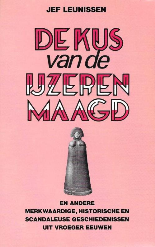 De Kus van de IJzeren Maagd, Boeken, Geschiedenis | Stad en Regio, Zo goed als nieuw, 19e eeuw, Ophalen of Verzenden