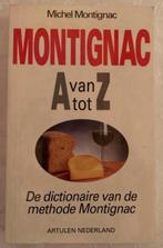 Boek Montignac van A tot Z in goede staat!, Ophalen of Verzenden, Zo goed als nieuw