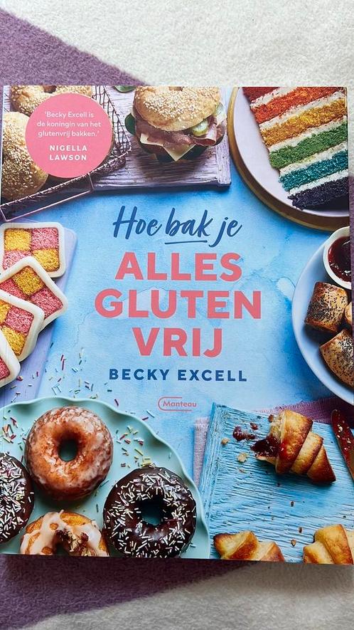 Becky Excell - Hoe bak je alles glutenvrij, Boeken, Kookboeken, Zo goed als nieuw, Verzenden