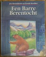 Een barre berentocht - Jan Braamhorst / Leonie Kooiker, Jongen of Meisje, Ophalen of Verzenden, Zo goed als nieuw, Voorleesboek