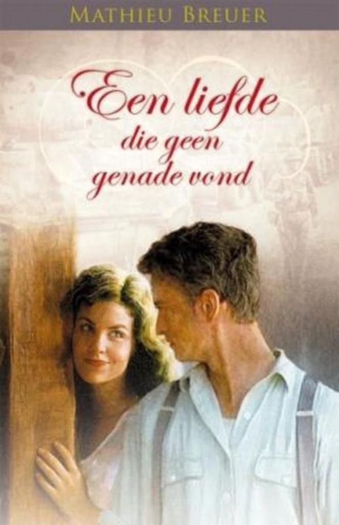 Mathieu Breuer Een liefde die geen genade vond. (d), Boeken, Romans, Gelezen, Ophalen of Verzenden