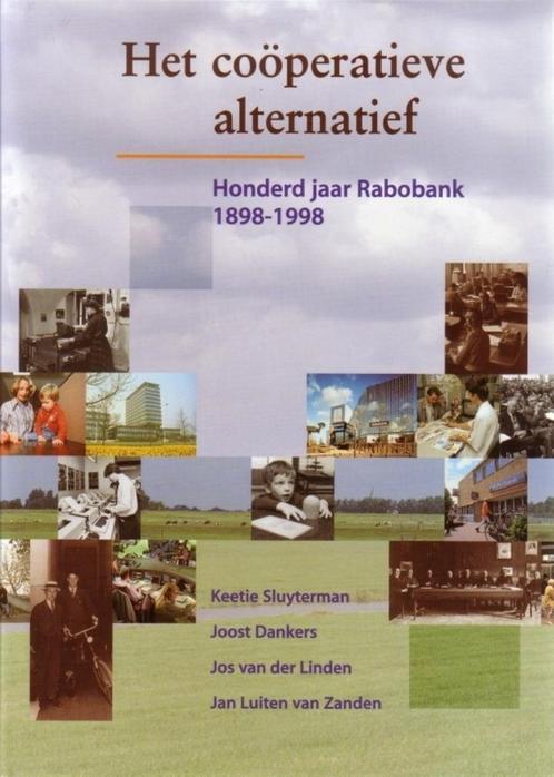 Het coöperatieve alternatief (Honderd jaar Rabobank), Boeken, Overige Boeken, Zo goed als nieuw, Ophalen of Verzenden