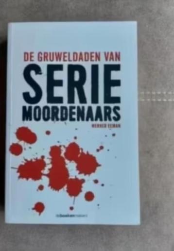 De gruweldaden van serie moordenaars (True Crime)door W.Eema beschikbaar voor biedingen