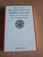 Erich Fromm - Een kwestie van hebben of zijn, Erich Fromm, Ophalen of Verzenden, Zo goed als nieuw, Nederland