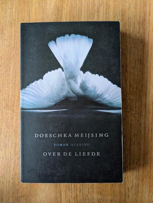 Doeschka Meijsing - Over de liefde, Boeken, Literatuur, Zo goed als nieuw, Nederland, Ophalen of Verzenden