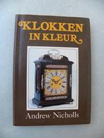 Klokken in kleur, Andrew Nicholls, Antiek en Kunst, Antiek | Klokken, Ophalen of Verzenden
