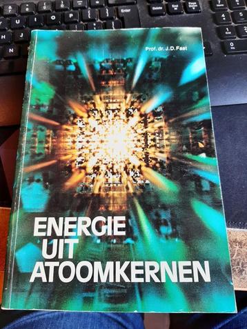 boek;energie uit atoomkernen prof dr  jf fast beschikbaar voor biedingen