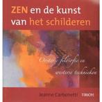 Zen en de kunst van het schilderen - Jeanne Carbonetti, Boeken, Ophalen of Verzenden, Nieuw, Tekenen en Schilderen