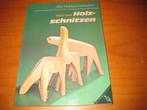 Die Hobbywerkstatt: Holzschnitzen, Boeken, Hobby en Vrije tijd, Ophalen of Verzenden, Zo goed als nieuw, Houtbewerking