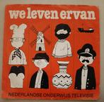 Vinyl single We leven ervan - Nederlandse onderwijs tv, Ophalen of Verzenden, Zo goed als nieuw, Overige genres, Single