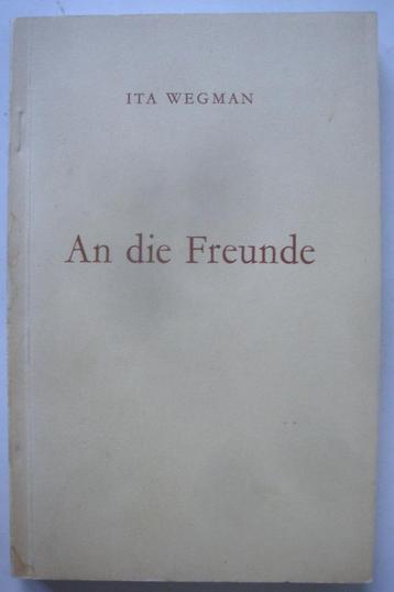 Ita Wegman An die Freunde Aufsätze und Berichte aus den Jahr beschikbaar voor biedingen