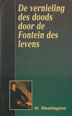 W.Huntington - De vernieling des doods - Fontein des levens, Ophalen of Verzenden, Gelezen