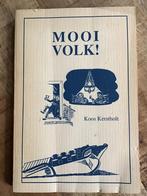 Mooi volk.  Koos Kerstholt, Ophalen of Verzenden, Gelezen