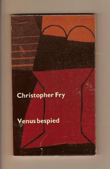 Venus bespied	Chritopher Fry beschikbaar voor biedingen