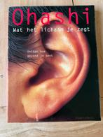 Wat het lichaam je zegt - Ohashi, Boeken, Ophalen of Verzenden, Gelezen, Spiritualiteit algemeen, Achtergrond en Informatie