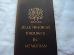 Jelle Hindriks Brouwer in Memoriam., Boeken, Gelezen, Diverse schrijvers, Ophalen of Verzenden, Vriendenboek