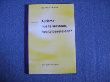 AUTISME, HOE TE VERSTAAN, HOE TE BEGELEIDEN beschikbaar voor biedingen