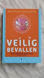 Beatrijs Smulders - Veilig bevallen, Boeken, Zwangerschap en Bevalling, Beatrijs Smulders, Ophalen of Verzenden, Zo goed als nieuw