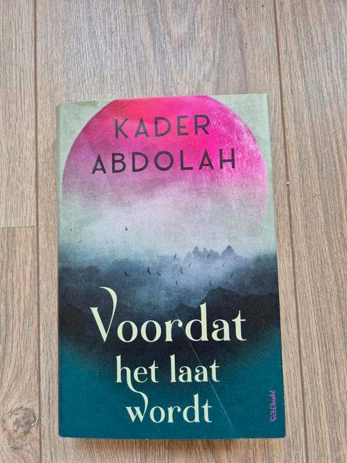 Kader Abdolah - Voordat het laat wordt, Boeken, Literatuur, Zo goed als nieuw, Nederland, Ophalen of Verzenden