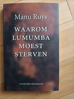 M. Ruys - Waarom Lumumba moest sterven.  Congo, Boeken, Ophalen of Verzenden, Zo goed als nieuw, M. Ruys, Afrika