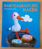 Babycadeautjes Haken - Annemarie Arts - 2011, Gebruikt, Ophalen of Verzenden, Nvt, Patroon of Boek
