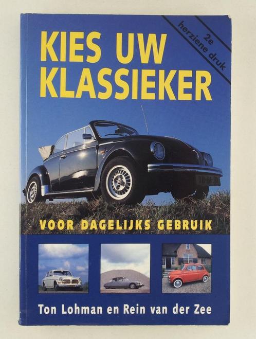 Lohman, Ton - Kies uw klassieker / Voor dagelijks gebruik, Boeken, Auto's | Boeken, Gelezen, Algemeen, Verzenden