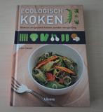 Ecologisch koken - bewust en gezond koken zonder verspilling, Ophalen of Verzenden, Zo goed als nieuw, Gezond koken