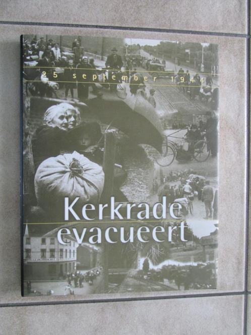 Kerkrade Evacueert: Oorlog, evacuatie 25 september 1944, Boeken, Oorlog en Militair, Gelezen, Overige onderwerpen, Tweede Wereldoorlog