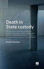 Death in state custody, Wijsbegeerte of Ethiek, Eveline Thoonen, Ophalen of Verzenden, Zo goed als nieuw