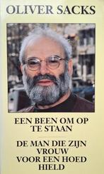 Oliver Sacks - Een been om op te staan / De man die zijn vro, Ophalen of Verzenden, Gelezen, Functieleer of Neuropsychologie