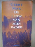 De eeuw van mijn vader - Geert Mak, Ophalen of Verzenden, Gelezen
