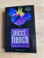 Nikki French - Wie niet horen wil, Nicci French, Ophalen of Verzenden, Zo goed als nieuw, Nederland