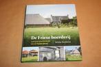 De Friese boerderij - 2500 jaar geschiedenis van de Fryske p, Ophalen of Verzenden, 20e eeuw of later, Zo goed als nieuw