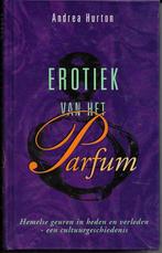 Erotiek van het parfum - Andrea Hurton, Andrea Hurton, Ophalen of Verzenden, Zo goed als nieuw, Instructieboek