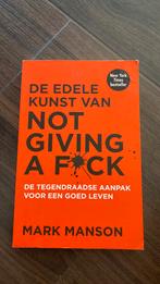 Mark Manson - De edele kunst van not giving a fuck, Ophalen of Verzenden, Zo goed als nieuw, Mark Manson