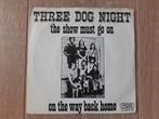 Three dog night - The show must go on, Ophalen of Verzenden, Zo goed als nieuw, Single