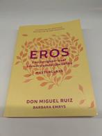 Eros - Don Miguel Ruiz & Barbara Emrys, Ophalen of Verzenden, Gelezen, Spiritualiteit algemeen, Achtergrond en Informatie