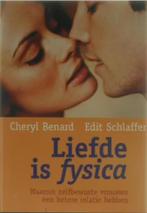 Liefde Is Fysica (Cheryl Benard), Boeken, Ophalen of Verzenden, Zo goed als nieuw, Sociale psychologie