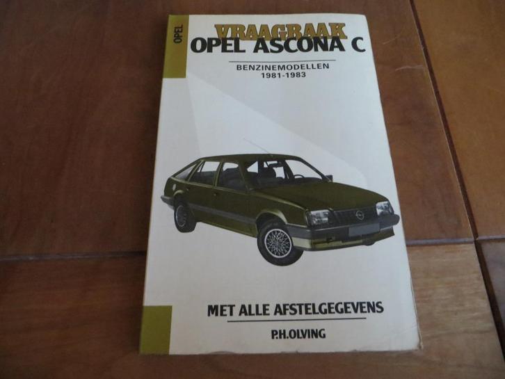 Vraagbaak Opel Ascona C benzine 1981 - 1983, Auto diversen, Handleidingen en Instructieboekjes, Ophalen of Verzenden