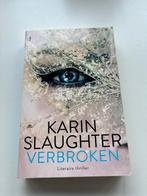 Verbroken - Karin Slaughter (Thriller), Ophalen of Verzenden, Nieuw, Nederland