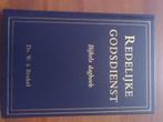 Redelijke Godsdienst (Bijbels dagboek) - ds. W. à Brakel, Boeken, Godsdienst en Theologie, Christendom | Protestants, Ophalen of Verzenden