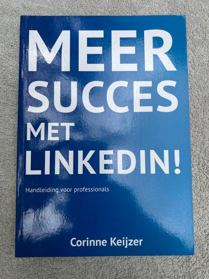 Meer Succes met LinkedIn! Nieuw!, Boeken, Advies, Hulp en Training, Nieuw, Ophalen of Verzenden