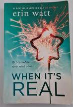 Erin Watt - When it's real, Boeken, Ophalen of Verzenden, Gelezen, Erin Watt