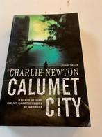 Charlie Newton: Calumet city, Ophalen of Verzenden, Zo goed als nieuw