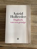 Astrid Holleeder - Dagboek van een getuige, Boeken, Ophalen of Verzenden, Gelezen, Nederland