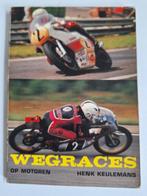 Wegraces op Motoren - Henk Keulemans, Ophalen of Verzenden, Gelezen