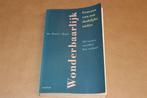 Wonderbaarlijk — Genezen van een Dodelijke Ziekte, Boeken, Ophalen of Verzenden, Gelezen