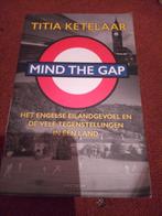 Titia Ketelaar - Mind the gap, Verzenden, Zo goed als nieuw, Titia Ketelaar