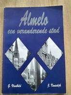 Almelo: Een Veranderende Stad, Boeken, Geschiedenis | Stad en Regio, Ophalen of Verzenden, 20e eeuw of later, Gelezen, G. Vloedbeld & J. Kruisdijk