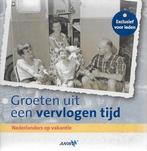 Groeten uit een vervlogen tijd - Nederlanders op vakantie, Ophalen of Verzenden, Zo goed als nieuw